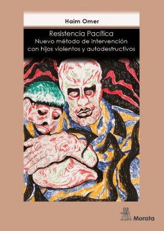 Kniha Resistencia Pacífica Nuevo método de intervención con hijos violentos y autodestructivos HAIM OMER
