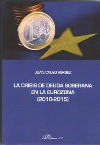 Книга La crisis de deuda soberana en la Eurozona 2010-2015 