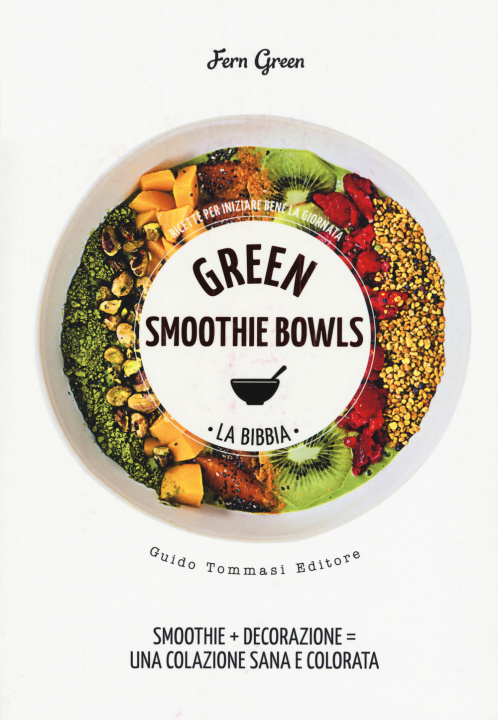 Carte Green smoothie bowls. La bibbia Fern Green