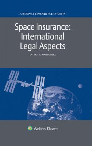 Kniha Space Insurance: International Legal Aspects Katarzyna Malinowska