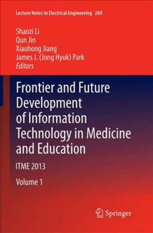 Kniha Frontier and Future Development of Information Technology in Medicine and Education Xiaohong Jiang