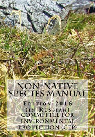 Kniha RUS-NON-NATIVE SPECIES MANUAL Committee for Environmental Protection (