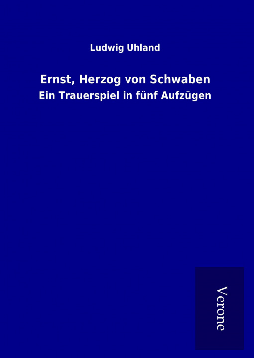 Kniha Ernst, Herzog von Schwaben Ludwig Uhland