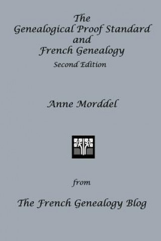 Kniha Genealogical Proof Standard and French Genealogy Second Edition Anne Morddel