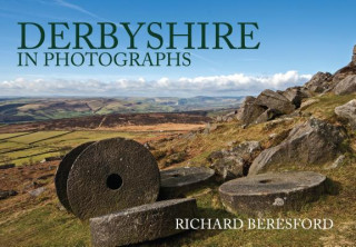 Kniha Derbyshire in Photographs Richard Beresford