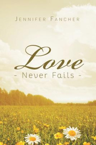 Książka Love Never Fails Jennifer Fancher