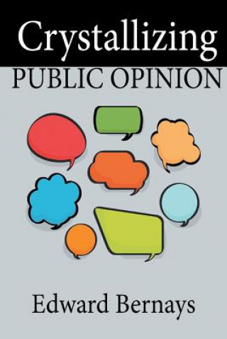 Книга Crystallizing Public Opinion Edward Bernays