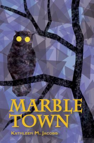 Kniha Marble Town Kathleen M Jacobs