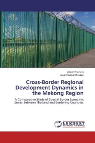 Kniha Cross-Border Regional Development Dynamics in the Mekong Region Choen Krainara
