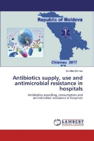 Kniha Antibiotics supply, use and antimicrobial resistance in hospitals Emelian Bernaz