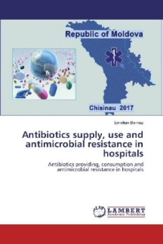 Książka Antibiotics supply, use and antimicrobial resistance in hospitals Emelian Bernaz