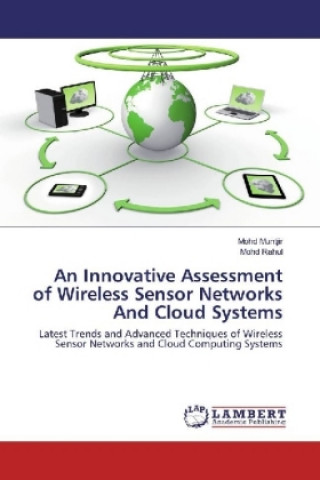 Buch An Innovative Assessment of Wireless Sensor Networks And Cloud Systems Mohd Muntjir