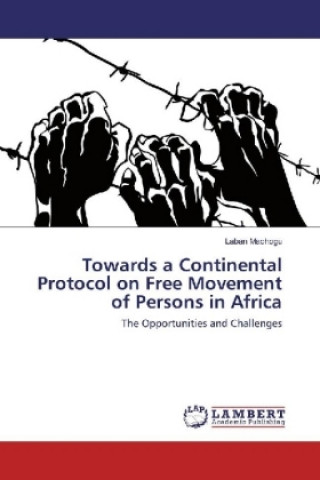 Carte Towards a Continental Protocol on Free Movement of Persons in Africa Laban Machogu