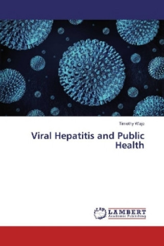 Kniha Viral Hepatitis and Public Health Timothy Waje