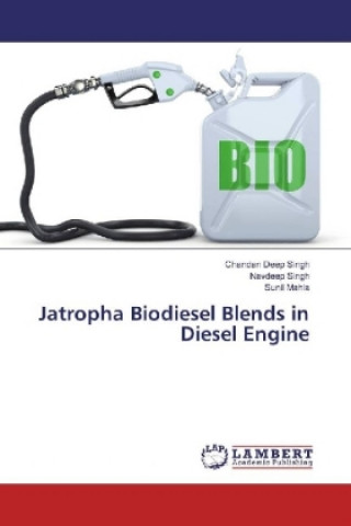 Книга Jatropha Biodiesel Blends in Diesel Engine Chandan Deep Singh