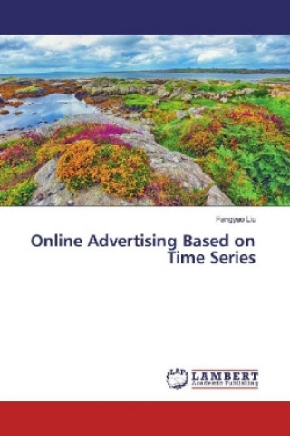 Carte Online Advertising Based on Time Series Fangyao Liu