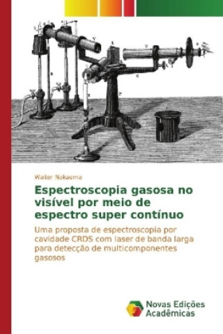 Kniha Espectroscopia gasosa no visível por meio de espectro super contínuo Walter Nakaema