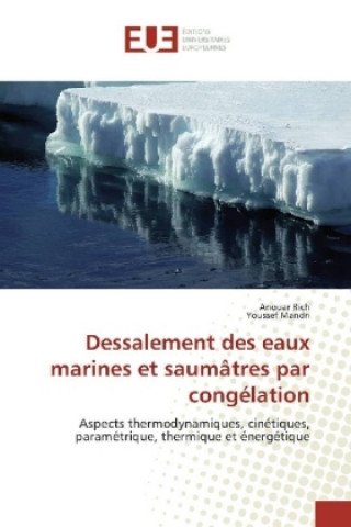 Livre Dessalement des eaux marines et saumâtres par congélation Anouar Rich