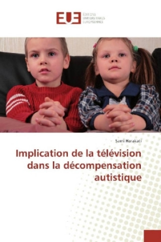 Libro Implication de la télévision dans la décompensation autistique Sami Harakati