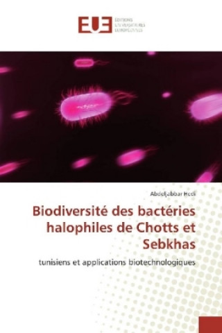 Kniha Biodiversité des bactéries halophiles de Chotts et Sebkhas Abdeljabbar Hedi