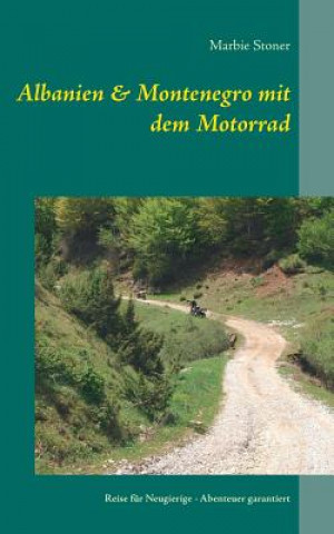 Kniha Albanien & Montenegro mit dem Motorrad Marbie Stoner