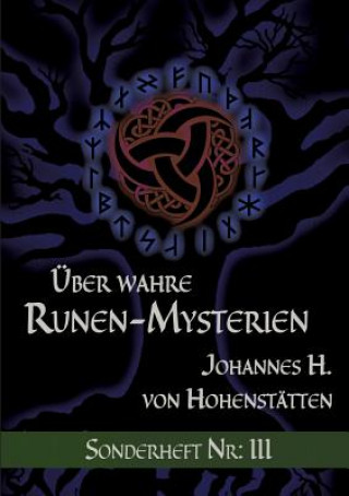 Könyv UEber wahre Runen-Mysterien Johannes H Von Hohenstatten