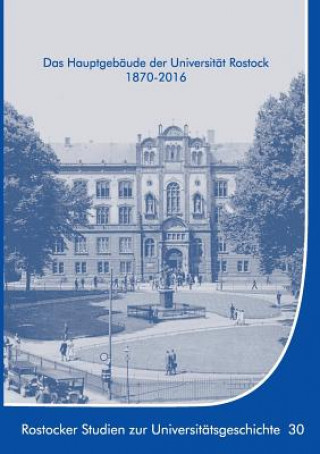 Könyv Hauptgebaude der Universitat Rostock 1870-2016 Ernst Münch
