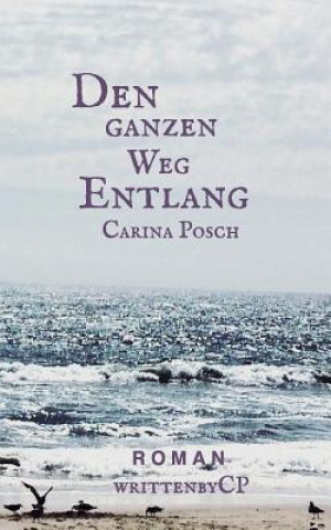 Kniha Den ganzen Weg entlang Carina Posch