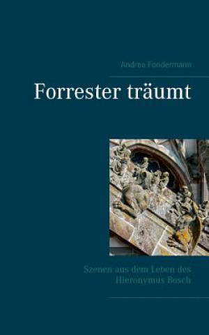 Kniha Forrester traumt Andrea Fondermann