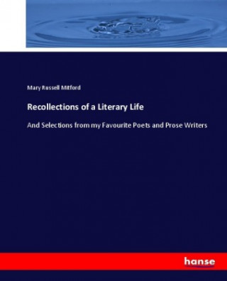 Kniha Recollections of a Literary Life Mary Russell Mitford