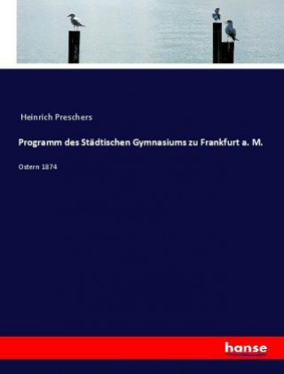 Carte Programm des Stadtischen Gymnasiums zu Frankfurt a. M. Heinrich Preschers