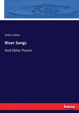 Knjiga River Songs Arthur Dillon