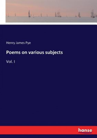 Książka Poems on various subjects Henry James Pye