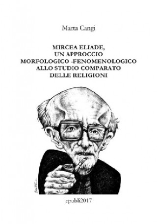 Buch Mircea Eliade, UN APPROCCIO MORFOLOGICO-FENOMENOLOGICO ALLO STUDIO COMPARATO Marta Cangi