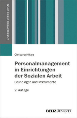 Knjiga Personalmanagement in Einrichtungen der Sozialen Arbeit Christina Hölzle