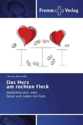 Kniha Das Herz am rechten Fleck Thomas Nisslmüller