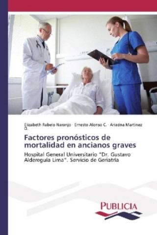 Książka Factores pronósticos de mortalidad en ancianos graves Elizabeth Rabelo Naranjo