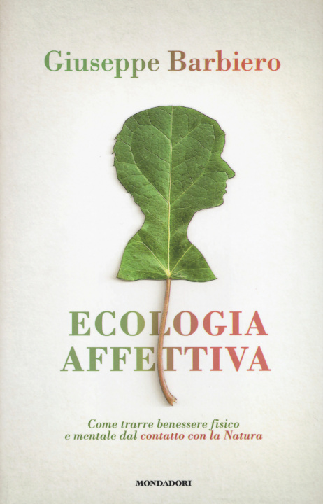 Buch Ecologia affettiva. Come trarre benessere fisico e mentale dal contatto con la natura Giuseppe Barbiero