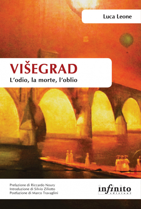 Buch Visegrad. L'odio, la morte, l'oblio Luca Leone