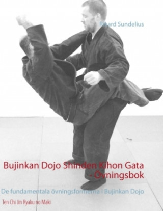 Kniha Bujinkan Dojo Shinden Kihon Gata - Övningsbok Rikard Sundelius