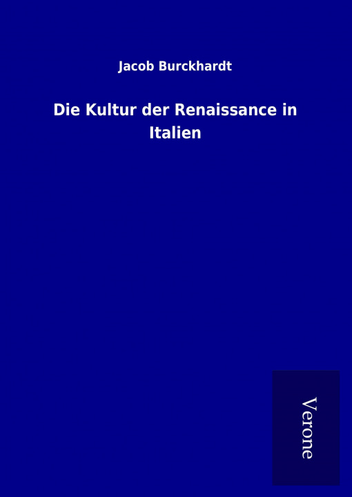 Carte Die Kultur der Renaissance in Italien Jacob Burckhardt