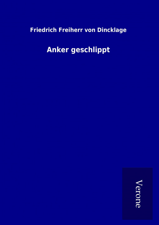 Kniha Anker geschlippt Friedrich Freiherr von Dincklage