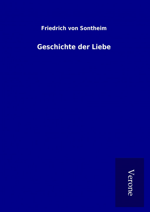 Knjiga Geschichte der Liebe Friedrich von Sontheim