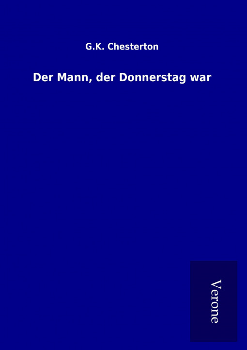 Kniha Der Mann, der Donnerstag war G. K. Chesterton