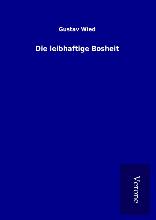 Buch Die leibhaftige Bosheit Gustav Wied