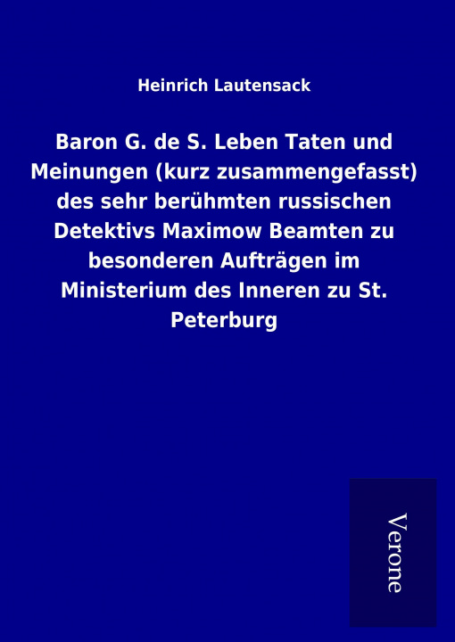 Buch Baron G. de S. Leben Taten und Meinungen (kurz zusammengefasst) des sehr berühmten russischen Detektivs Maximow Beamten zu besonderen Aufträgen im Min Heinrich Lautensack