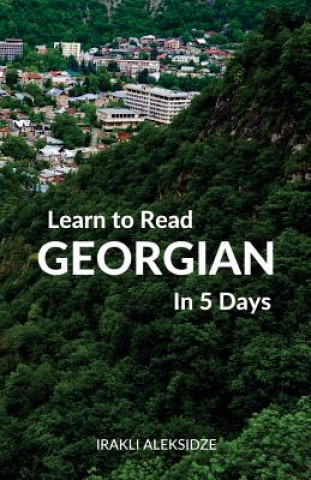 Könyv Learn to Read Georgian in 5 Days Irakli Aleksidze