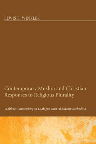 Carte Contemporary Muslim and Christian Responses to Religious Plurality Lewis E. Winkler