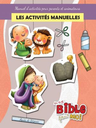 Book Les activites manuelles - Une Bible pour Moi Agnes de Bezenac