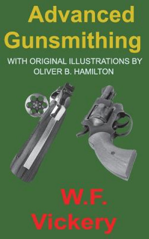 Könyv Advanced Gunsmithing W. F. Vickery